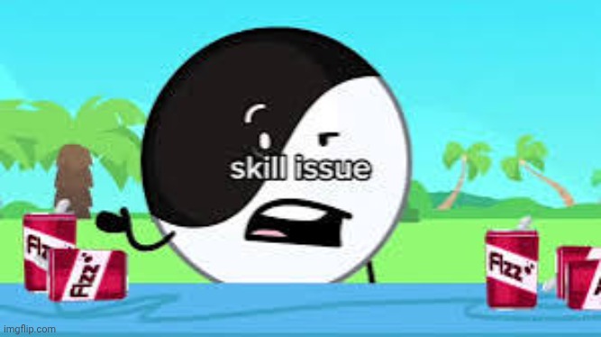 Skill issue | image tagged in skill issue | made w/ Imgflip meme maker