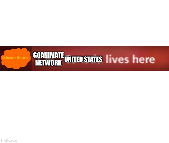 Goanimate Network United States Lives Here YouTube Video Cover (2007-2010) | GOANIMATE NETWORK; UNITED STATES | image tagged in blank white template 4 3 | made w/ Imgflip meme maker