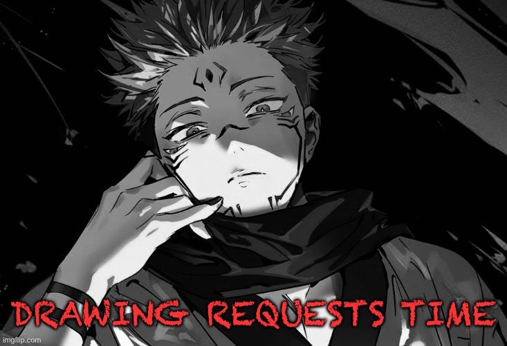 It’s time!!! | DRAWING REQUESTS TIME | made w/ Imgflip meme maker