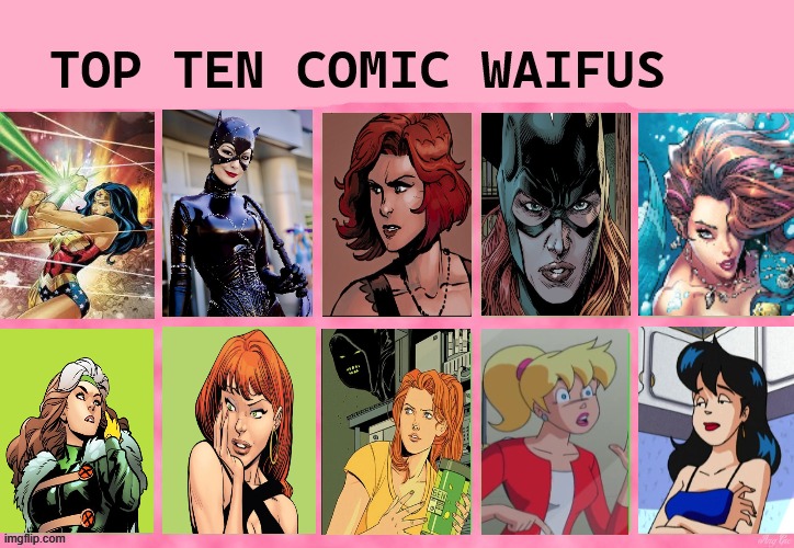 top ten comic waifus | image tagged in top ten comic waifus,comic book,comics,dc comics,marvel,teenage mutant ninja turtles | made w/ Imgflip meme maker