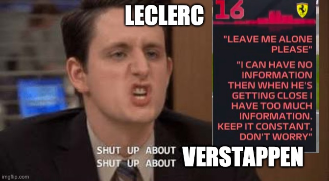Shut up about | LECLERC; VERSTAPPEN | image tagged in shut up about | made w/ Imgflip meme maker
