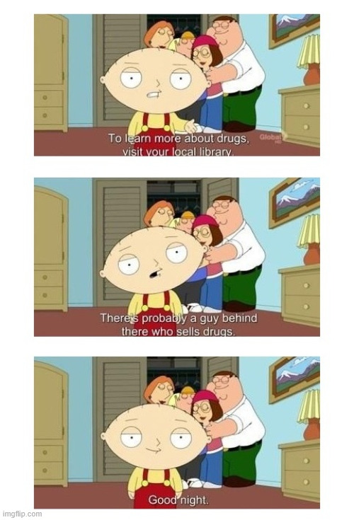 Good Night | image tagged in lattice climbing,climbing,family guy,dark humor,latticeclimbing,cartoons | made w/ Imgflip meme maker