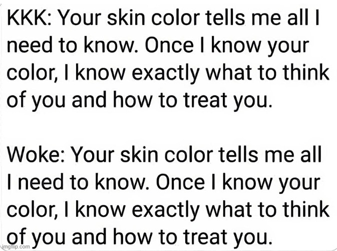 The same picture? | image tagged in woke,kkk,they're the same picture,discrimination,race | made w/ Imgflip meme maker