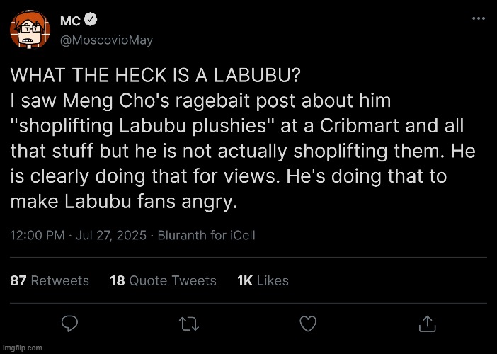 MC does not know anything about Labubu yet. So he made a post about it, on Bluranth. | image tagged in mc,moscovio may,comics,labubu,bluranth | made w/ Imgflip meme maker