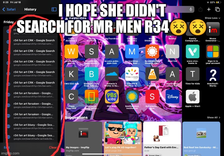 Naurrr | I HOPE SHE DIDN'T SEARCH FOR MR MEN R34😵😵 | image tagged in my search history,mr men,sus,eww,search history,oh wow are you actually reading these tags | made w/ Imgflip meme maker