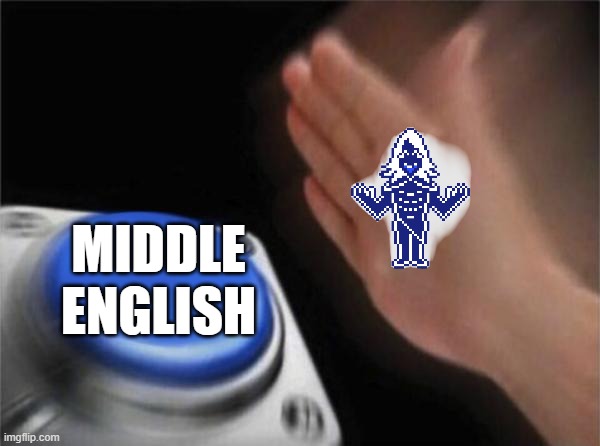 [[POOP]]POST NO. 2 | MIDDLE ENGLISH | image tagged in memes,blank nut button,rouxls kaard | made w/ Imgflip meme maker
