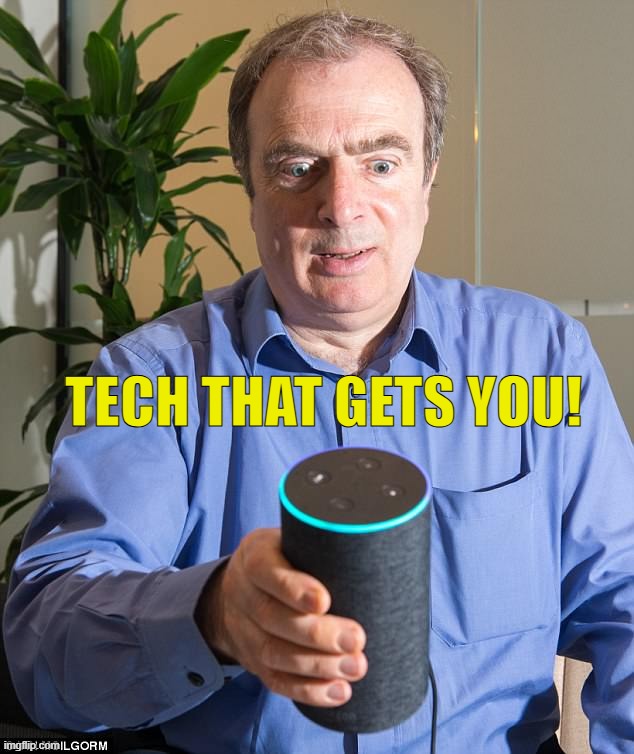 Old people - New Technology | TECH THAT GETS YOU! | image tagged in old people - new technology | made w/ Imgflip meme maker