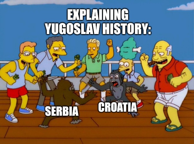 Simpsons Monkey Fight | EXPLAINING YUGOSLAV HISTORY:; CROATIA; SERBIA | image tagged in simpsons monkey fight,yugoslavic | made w/ Imgflip meme maker