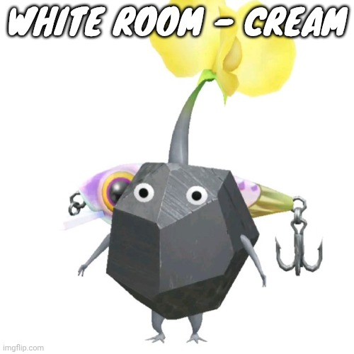 Fishing bait rock pikmin | WHITE ROOM - CREAM | image tagged in fishing bait rock pikmin | made w/ Imgflip meme maker
