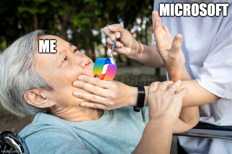 Copilot is annoying | MICROSOFT; ME | image tagged in force feed | made w/ Imgflip meme maker