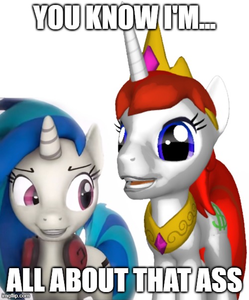 You Know I'm... All About That Ass | YOU KNOW I'M... ALL ABOUT THAT ASS | image tagged in l money x vinyl scratch all about that bass 1,vinyl scratch,l money,my little pony,mlp fim | made w/ Imgflip meme maker