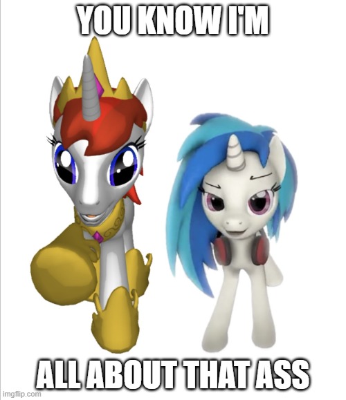 You Know I'm All About That Ass | YOU KNOW I'M; ALL ABOUT THAT ASS | image tagged in l money x vinyl scratch all about that bass 2,l money,vinyl scratch,my little pony,my little pony friendship is magic | made w/ Imgflip meme maker