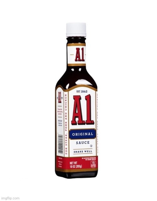 A1 Steak Sauce | image tagged in a1 steak sauce | made w/ Imgflip meme maker
