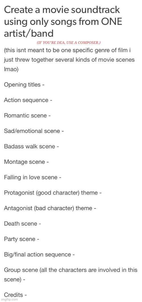 Music Ask | (IF YOU'RE DEA, USE A COMPOSER.) | image tagged in music,songs,bands,movies,scenes,tropes | made w/ Imgflip meme maker