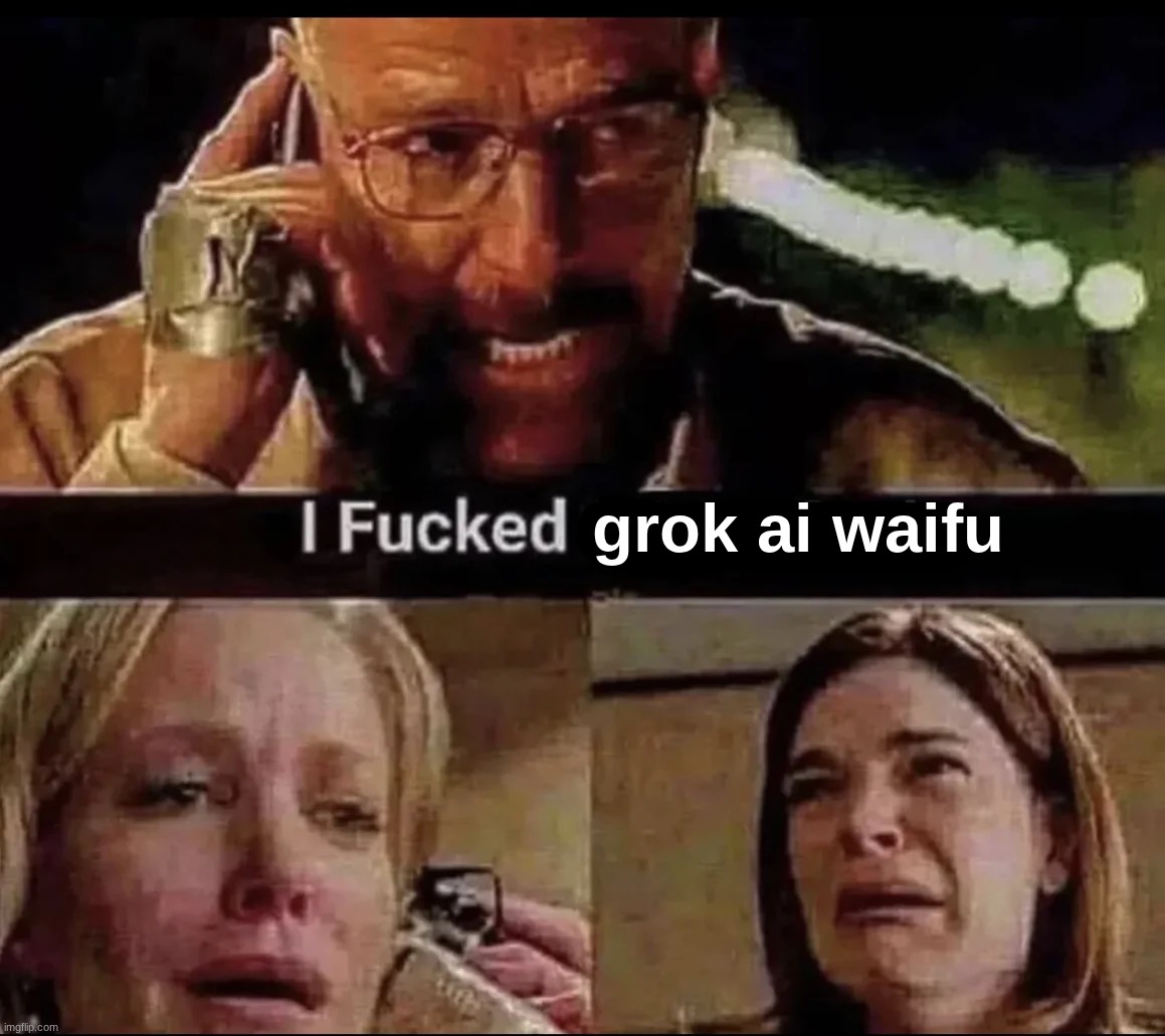 grok ai waifu | made w/ Imgflip meme maker