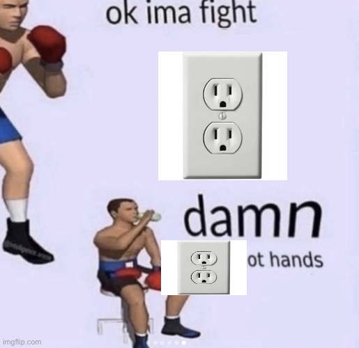 damn got hands | image tagged in damn got hands | made w/ Imgflip meme maker