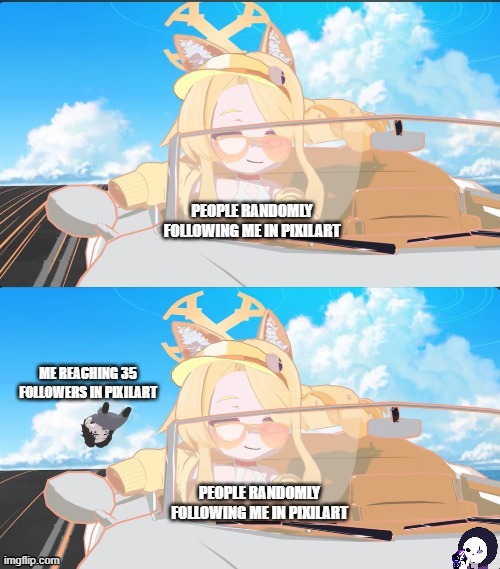 BRUHSSIR | PEOPLE RANDOMLY FOLLOWING ME IN PIXILART; ME REACHING 35 FOLLOWERS IN PIXILART; PEOPLE RANDOMLY FOLLOWING ME IN PIXILART | image tagged in seia hitting sensei with her car | made w/ Imgflip meme maker