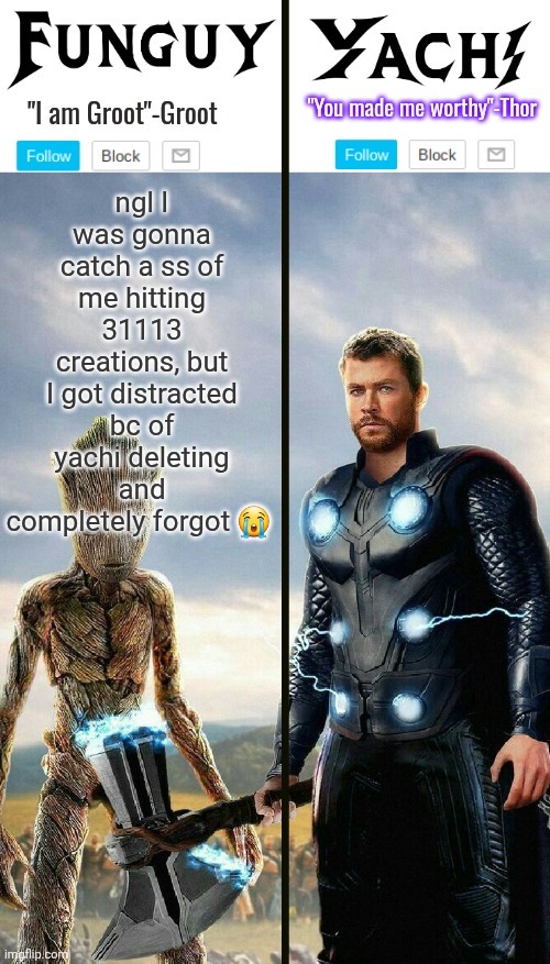 Damn | ngl I was gonna catch a ss of me hitting 31113 creations, but I got distracted bc of yachi deleting and completely forgot 😭 | image tagged in funguy and yachi temp | made w/ Imgflip meme maker
