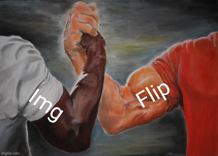 imgflip | Flip; Img | image tagged in memes,epic handshake | made w/ Imgflip meme maker