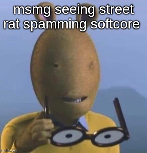 I was an annoying newgen bro? | msmg seeing street rat spamming softcore | image tagged in arthur taking off glasses | made w/ Imgflip meme maker