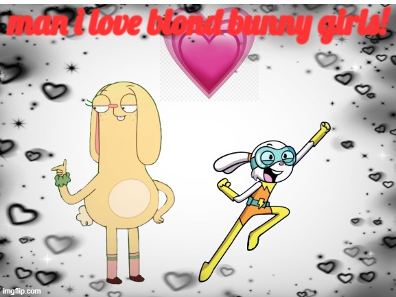 blond bunny girls for life | man i love blond bunny girls! | image tagged in blank white template,bugs bunny i wish all empty template,bunny,easter bunny | made w/ Imgflip meme maker