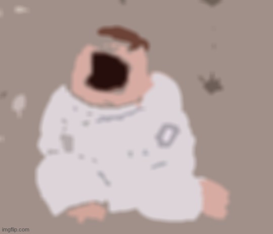 Peter Griffin insane asylum | image tagged in peter griffin insane asylum | made w/ Imgflip meme maker