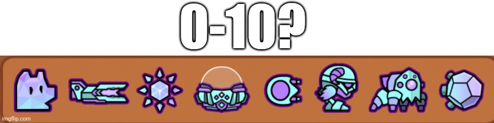 Made sure it looks like the same set, so? | 0-10? | made w/ Imgflip meme maker