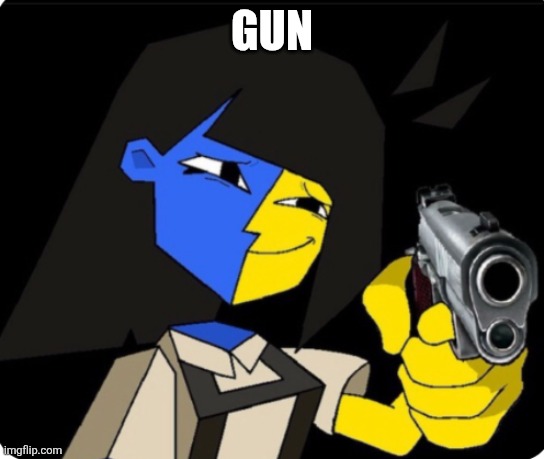 ENA with gun | GUN | image tagged in ena with gun | made w/ Imgflip meme maker