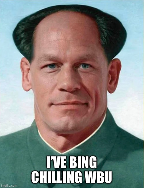 Zhong Xina | I’VE BING CHILLING WBU | image tagged in zhong xina | made w/ Imgflip meme maker