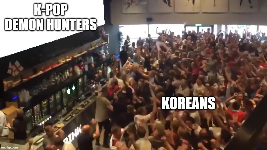 This movie is being popular | K-POP DEMON HUNTERS; KOREANS | image tagged in crowd cheering | made w/ Imgflip meme maker