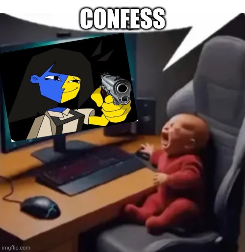 anogos | CONFESS | image tagged in anogos | made w/ Imgflip meme maker
