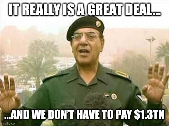 EU US Trade Deal | IT REALLY IS A GREAT DEAL…; …AND WE DON’T HAVE TO PAY $1.3TN | image tagged in comical ali | made w/ Imgflip meme maker