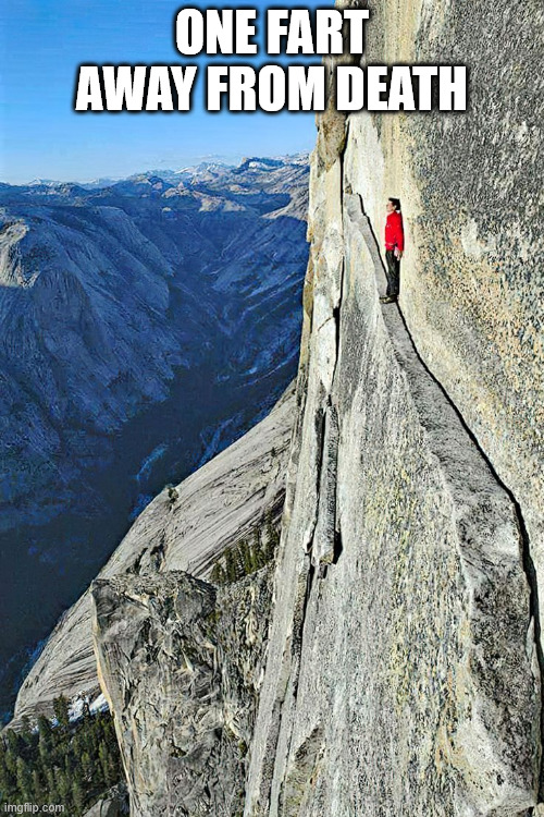 Climbing problem Nr.1 | ONE FART AWAY FROM DEATH | image tagged in free climbing,lattice climbing,klettern,free solo,alex honnold,extreme | made w/ Imgflip meme maker