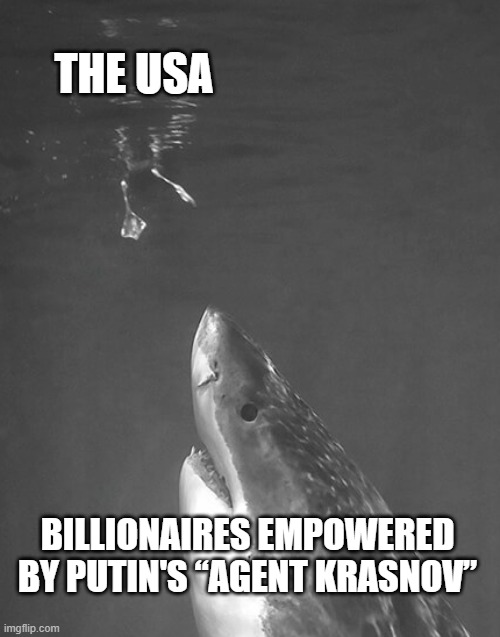 “Agent Krasnov” trump is putin's puppet. | THE USA; BILLIONAIRES EMPOWERED BY PUTIN'S “AGENT KRASNOV” | image tagged in the universe and dreams | made w/ Imgflip meme maker