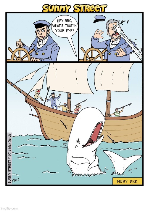 image tagged in comics,sunny street,moby dick,ahab,whale,harpoons | made w/ Imgflip meme maker