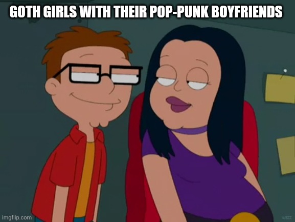 Love is love | GOTH GIRLS WITH THEIR POP-PUNK BOYFRIENDS | image tagged in steve and debbie,memes,goth,goth memes | made w/ Imgflip meme maker