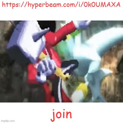 https://hyperbeam.com/i/0k0UMAXA; join | made w/ Imgflip meme maker