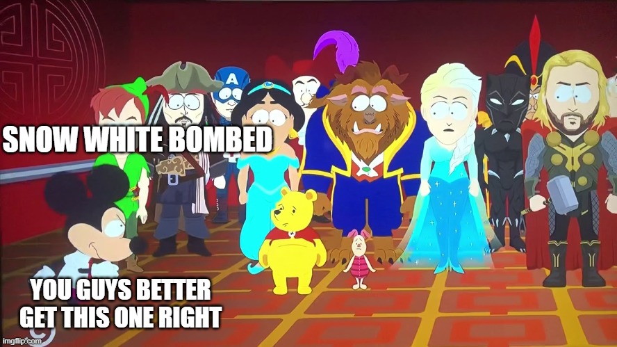 South Park Mickey Mouse Inspects the Troops | SNOW WHITE BOMBED YOU GUYS BETTER GET THIS ONE RIGHT | image tagged in south park mickey mouse inspects the troops | made w/ Imgflip meme maker