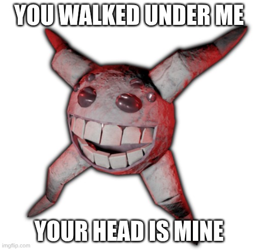 Giggle | YOU WALKED UNDER ME; YOUR HEAD IS MINE | image tagged in giggle,doors,roblox doors,roblox,the mines | made w/ Imgflip meme maker