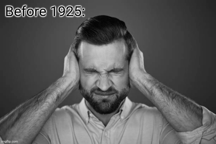 Before 1925: | made w/ Imgflip meme maker