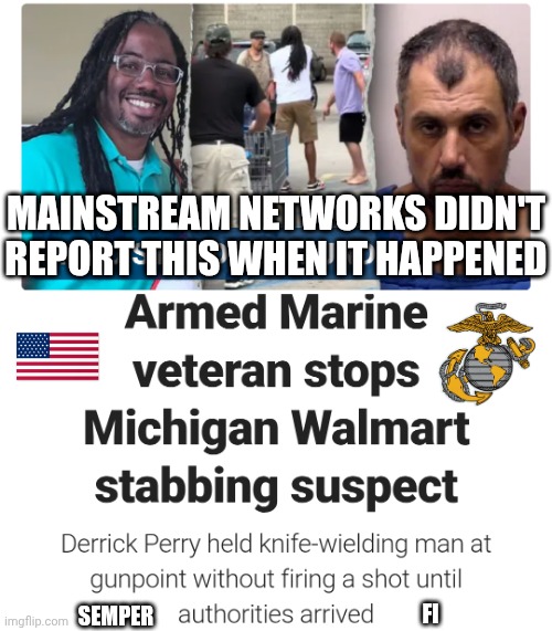 If he's black and a vet, don't say anything | MAINSTREAM NETWORKS DIDN'T REPORT THIS WHEN IT HAPPENED; FI; SEMPER | image tagged in leftists,liberals,democrats,media | made w/ Imgflip meme maker
