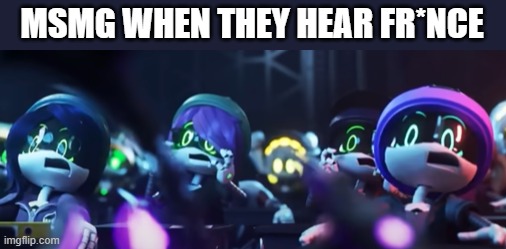 tf did fr*nce do? | MSMG WHEN THEY HEAR FR*NCE | made w/ Imgflip meme maker