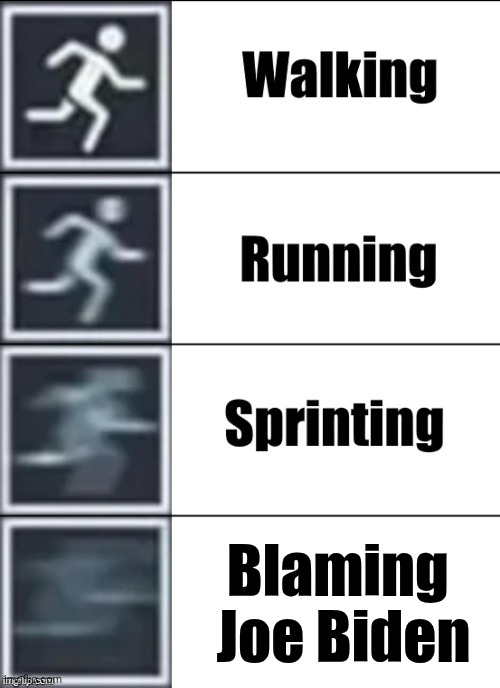 Very Fast | Blaming 
Joe Biden | image tagged in very fast | made w/ Imgflip meme maker