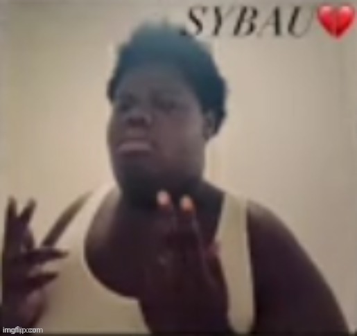 Bubba Sybau | image tagged in bubba sybau | made w/ Imgflip meme maker