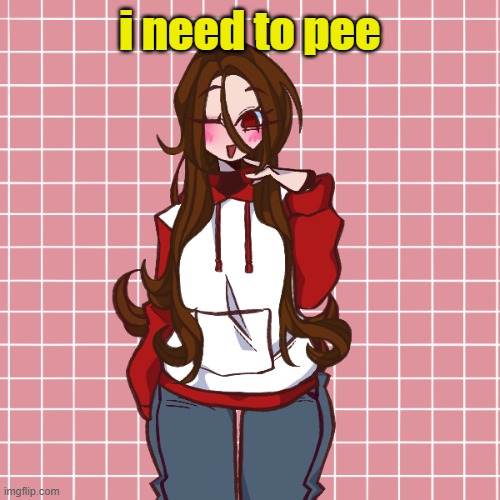 Picrew | i need to pee | image tagged in picrew | made w/ Imgflip meme maker