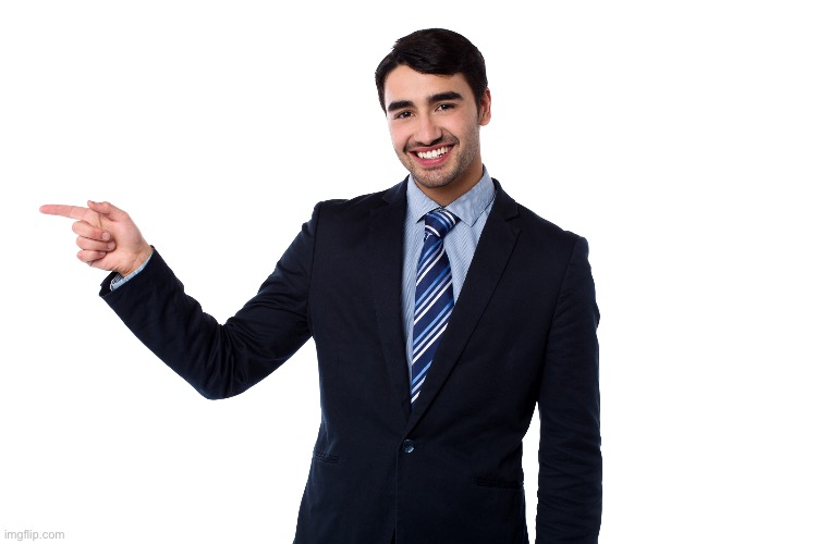Man in a suit | image tagged in pointing man in suit with transparency | made w/ Imgflip meme maker
