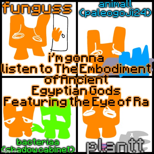 the 4-way temp | i'm gonna listen to The Embodiment of Ancient Egyptian Gods Featuring the Eye of Ra | image tagged in the 4-way temp | made w/ Imgflip meme maker
