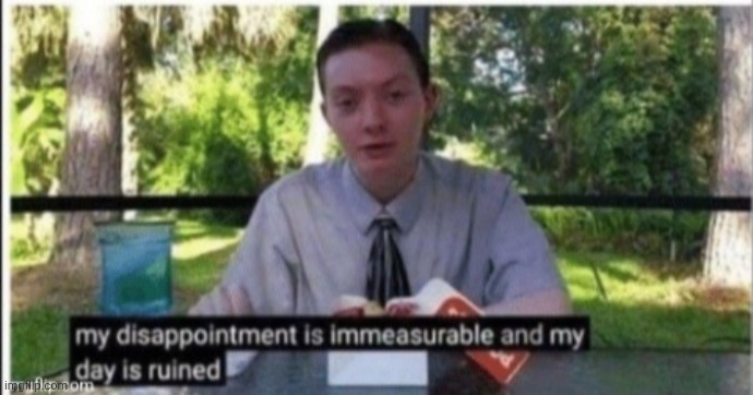 image tagged in disappointed man | made w/ Imgflip meme maker