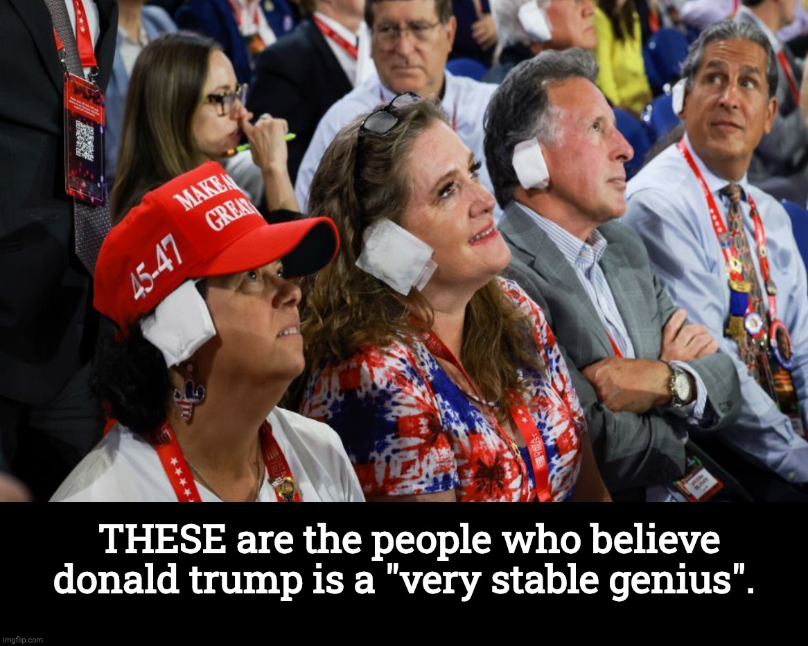 They're NOT a cult, dangit! | THESE are the people who believe donald trump is a "very stable genius". | image tagged in cult freaks,maga is a cult,maga must go,jefthehobo | made w/ Imgflip meme maker