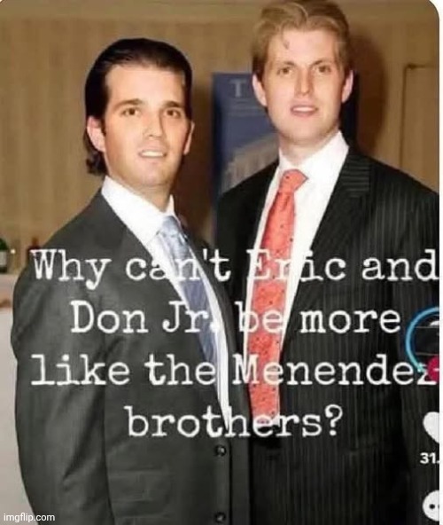Eric and con jr | image tagged in trump,zz | made w/ Imgflip meme maker